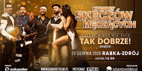 23.08.2026 • Rabka-Zdrój • Kabaret Skeczów Męczących - Jeszcze nigdy nie było tak dobrze — Rabka Zdrój, Amfiteatr