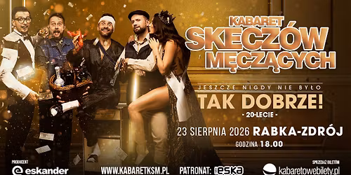 23.08.2026 \u2022 Rabka-Zdr\u00f3j \u2022 Kabaret Skecz\u00f3w M\u0119cz\u0105cych - Jeszcze nigdy nie by\u0142o tak dobrze