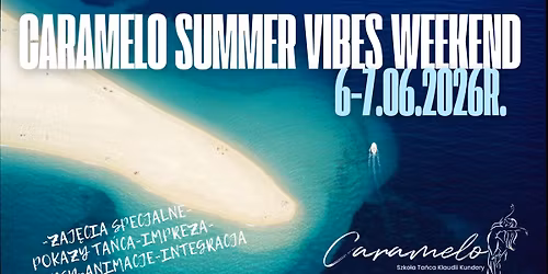 CARAMELO SUMMER VIBES WEEKEND ~6-7.06.2026r.~