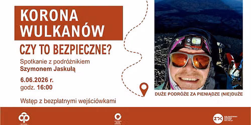 \u201eDu\u017ce podr\u00f3\u017ce za pieni\u0105dze (nie)du\u017ce\u201d \u2013 \u201eKorona wulkan\u00f3w. Czy to bezpieczne?\u201d \u2013 Szymon Jasku\u0142a