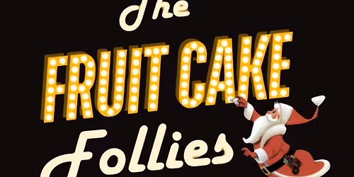 27th Annual THE FRUIT CAKE FOLLIES || Dir. JAMES GRAY with MD MICHAEL ORLAND