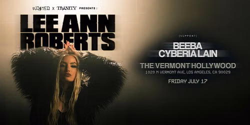 `WA$TED x TRINITY: LEE ANN ROBERTS @ The Vermont Hollywood [18+]