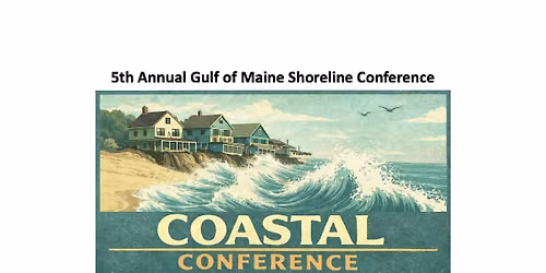 Fifth Annual Gulf of Maine Shoreline Conference