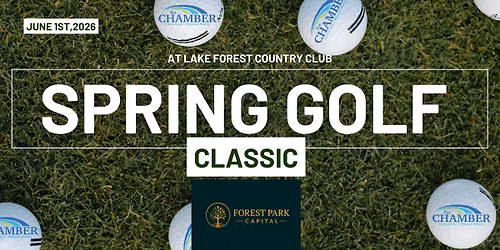 3rd Annual Chamber Spring Classic at Lake Forest Country Club Presented by Forest Park Capital
