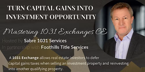 Turning Capital Gains into Investment Opportunity - 1031 Exchanges CE