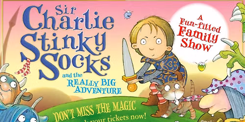 Sir Charlie Stinky Socks and the Really Big Adventure