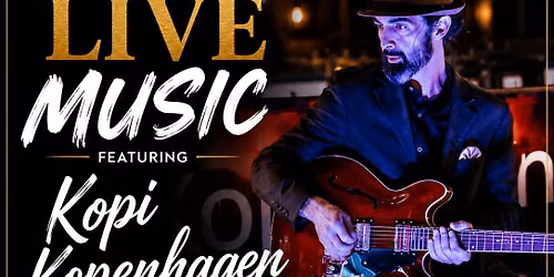 Live Music featuring Kopi Kopenhagen