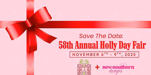 Holly Day Fair 2025 - Sew Southern Designs