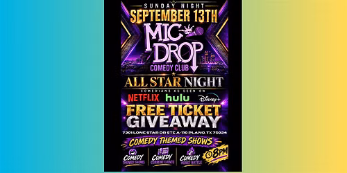 FREE TICKETS: ALL STAR COMEDY NIGHT at Mic Drop Comedy Club Plano