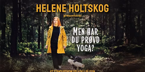 "Men har du pr\u00f8vd yoga?" - Et standupshow om \u00e5 skli p\u00e5 isen \/\/ UTSOLGT