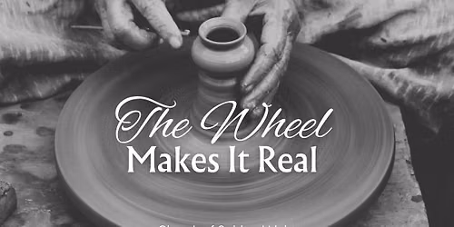 Sunday Ceremony \u2022 The Wheel Makes It Real