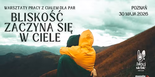 Blisko\u015b\u0107 zaczyna si\u0119 w ciele - warsztaty pracy z cia\u0142em dla par