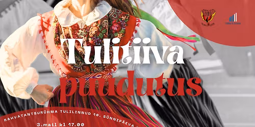 Rahvatantsur\u00fchma TULILINNUD 10. s\u00fcnnip\u00e4eva kontsert "Tulitiiva puudutus"