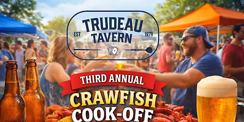 Trudeau Tavern's 3rd Annual Crawfish Cook-Off