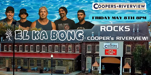 El Ka Bong Rocks  Cooper's Friday May 8th! w DJ John Rossi!