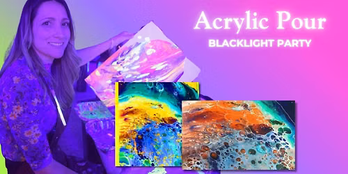 Blacklight Acrylic Pour! Party *FOOD TRUCK OPEN*