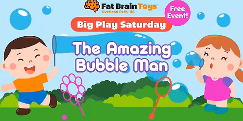 Big Play Saturday - The Amazing Bubble Man! 