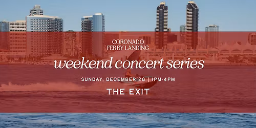 THE EXIT \u2013 WEEKEND CONCERT SERIES