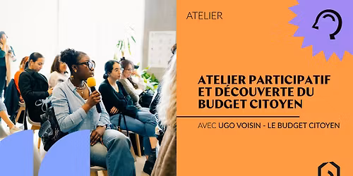 Atelier participatif et d\u00e9couverte du budget citoyen