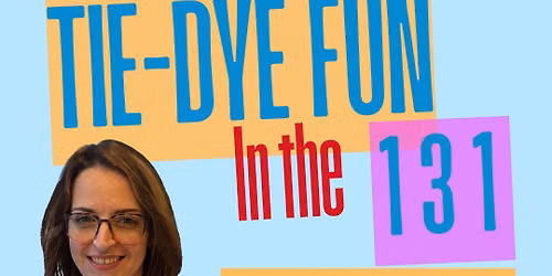 Tie-Dye Fun in the 131 with Candidate Ashley Cossins