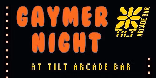 Gaymer Night at Tilt Arcade