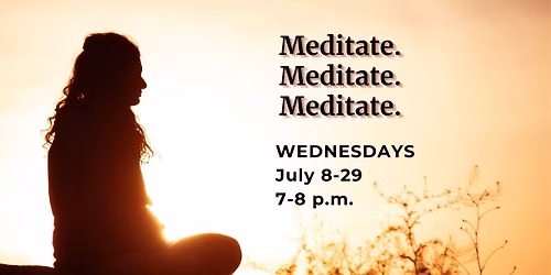 Meditate. Meditate. Meditate. | A Four-Week Meditation Class | Session Three