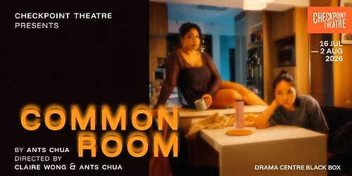 Checkpoint Theatre presents COMMON ROOM by ants chua