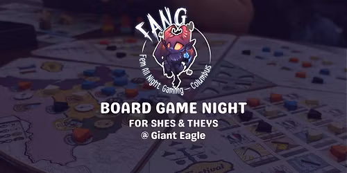 Board Game Night with FANG @ Giant Eagle