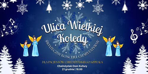 \ud83d\udd14\u2728\ufe0f \u201eUlica Wielkiej Kol\u0119dy\u201d \u2014 Charytatywny Koncert \u015awi\u0105teczny