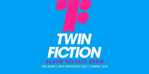 TWIN FICTION Album Release Show