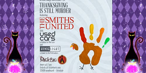 Thanksgiving Is Still Murder: The Smiths United with Used Cars & Hynde Sight