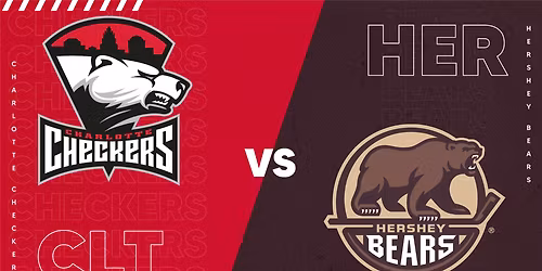 Charlotte Checkers at Hershey Bears at Giant Center