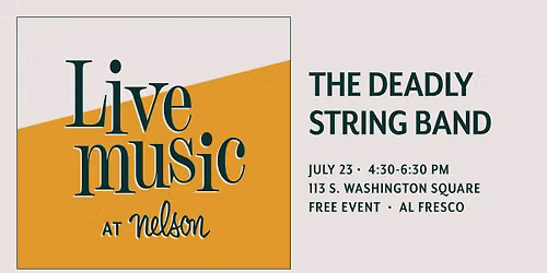 Live Music Thursdays at Nelson: The Deadly String Band