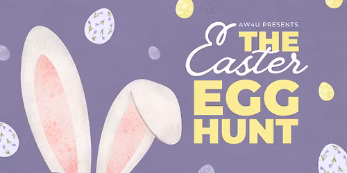 The AW4U Easter Egg Hunt