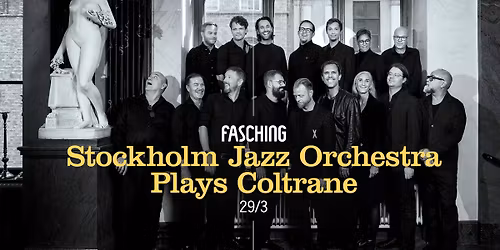 Stockholm Jazz Orchestra plays Coltrane | Fasching, Stockholm