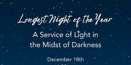 Longest Night of the Year: A Service of Light in the Midst of Darkness