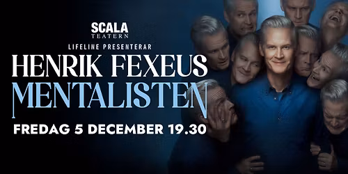 HENRIK FEXEUS - MENTALISTEN - SCALATEATERN KARLSTAD