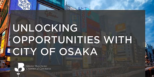 Unlocking Opportunities with City of Osaka