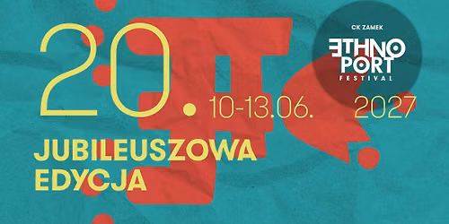 20. Festiwal Ethno Port Pozna\u0144 10-13.06.2027