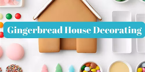 Gingerbread House Decorating Workshop
