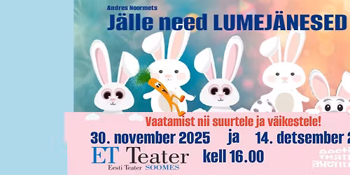 ET Teatri etendused "J\u00e4lle need lumej\u00e4nesed"