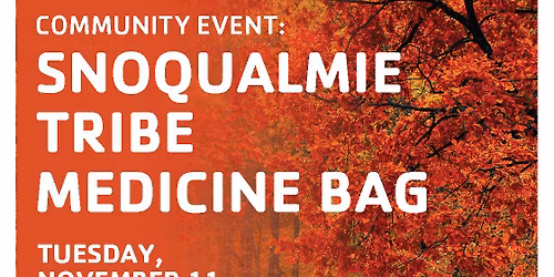 COMMUNITY EVENT: SNOQUALMIE TRIBE MEDICINE BAG