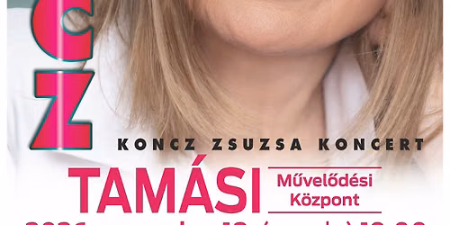 Koncz Zsuzsa K\u00e9tfelvon\u00e1sos Nagykoncert \/ Tam\u00e1si