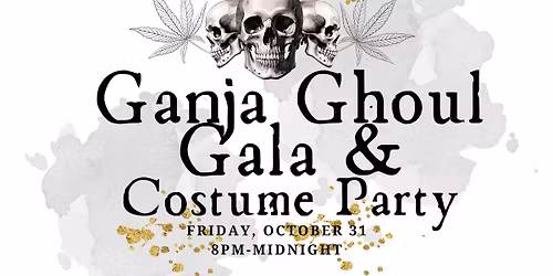 Ganja Ghoul Gala & Costume Party - NO COVER
