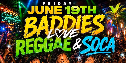 Baddies Love Reggae & Soca | Free Entry + Drinks @ Stafford Room