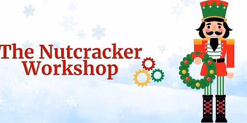 Nutcracker Workshop