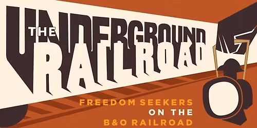 "The Underground Railroad: Freedom Seekers on the B&O" Public Tour