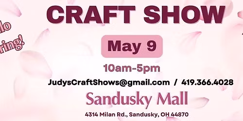 Hello Spring \/ Mother's Day Craft Show, 10am-5pm,  www.JudysCraftShows,com  \/  419.366.4028