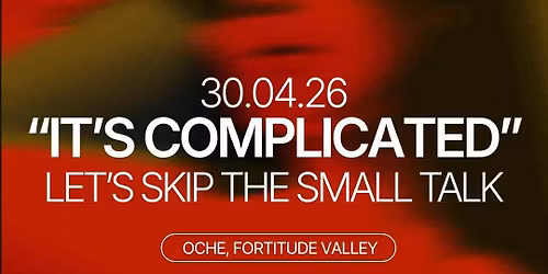 Thursday | "It's Complicated" - Let's Skip the Small Talk @ Oche (U30) | Fortitude Valley