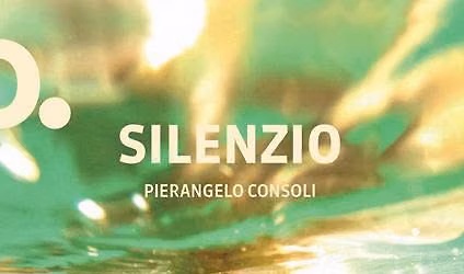 Aperitivo con l'autore: Silenzio di Pierangelo Consoli